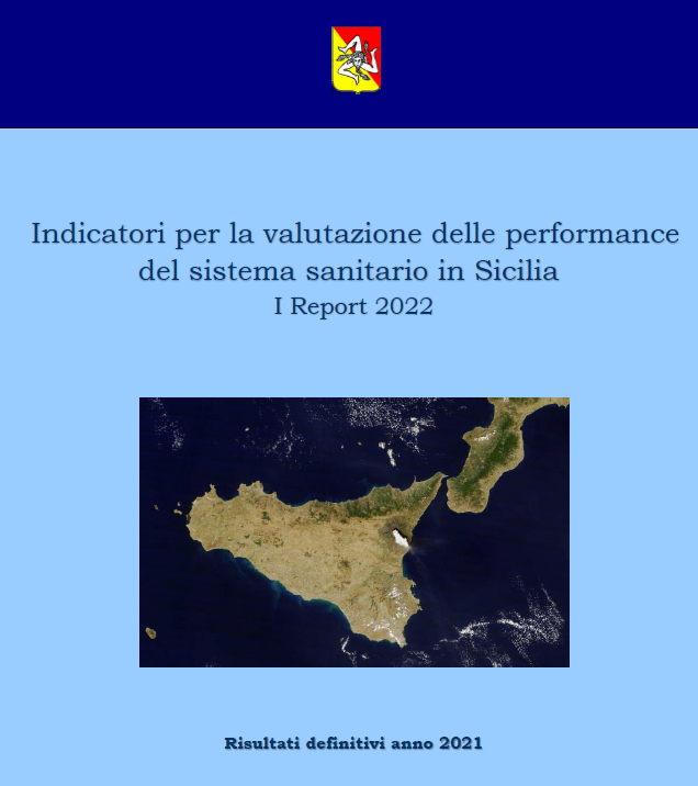 Indicatori per la valutazione delle performance del sistema sanitario in Sicilia I Report 2022